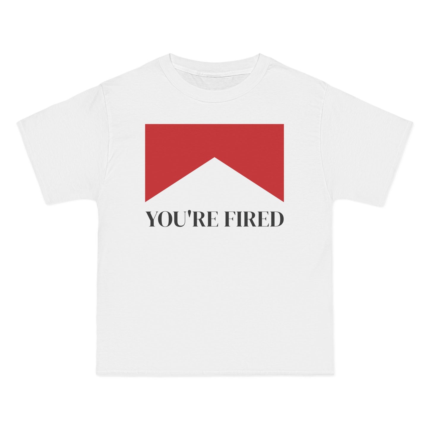 You're Fired - Burly