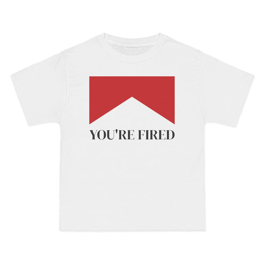 You're Fired - Burly